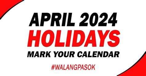 APRIL 2024 HOLIDAYS (Mark your Calendar) Walang Pasok.